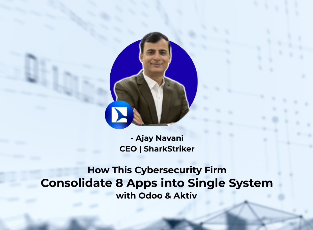 How This Cybersecurity Firm Consolidate 8 Apps into One with Odoo & Aktiv